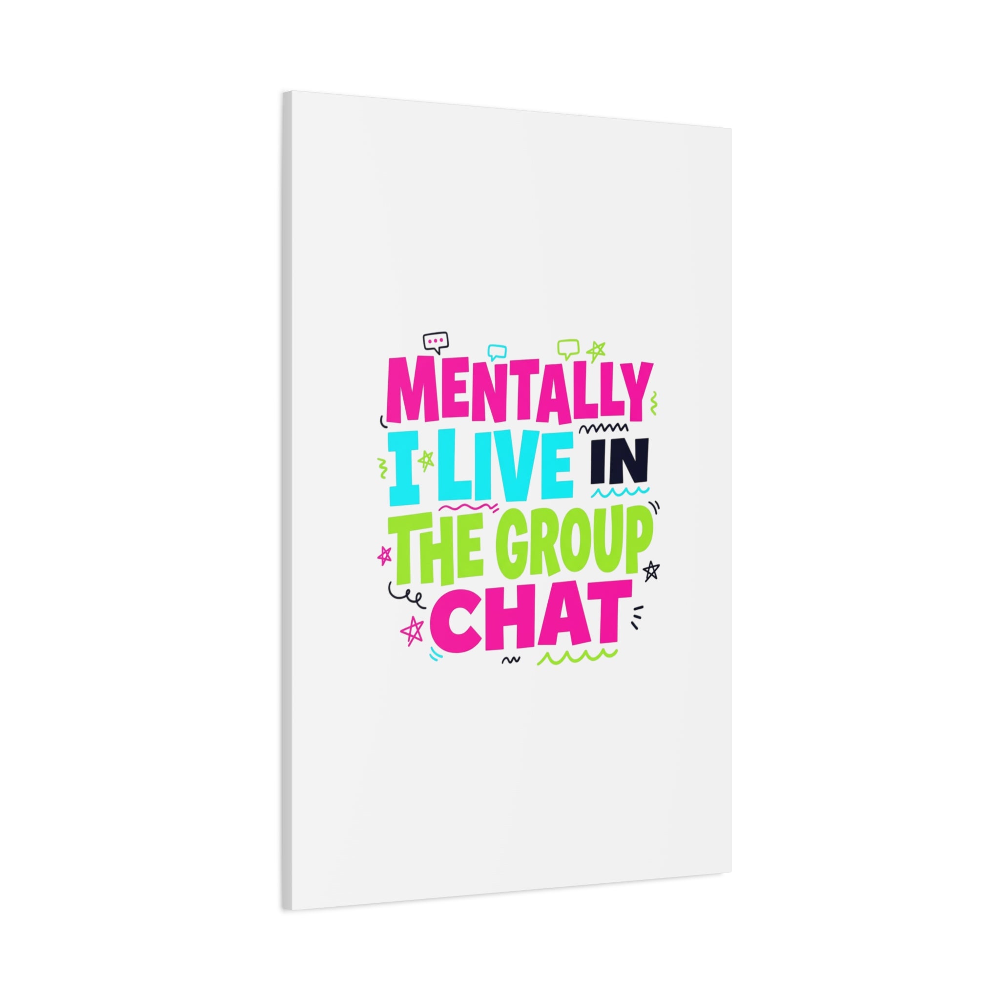 Mentally I Live in the Group Chat Canvas | meme-core, cringe-core